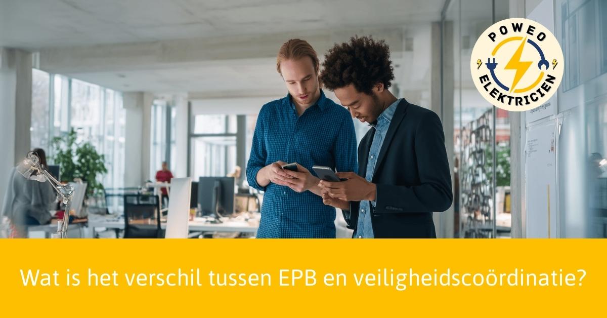 Wat is het verschil tussen EPB en veiligheidscoördinatie.jpg